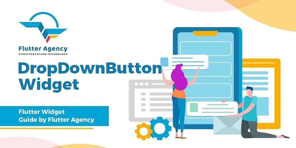 DropdownButton Widget - Flutter Guide By Flutter Agency
