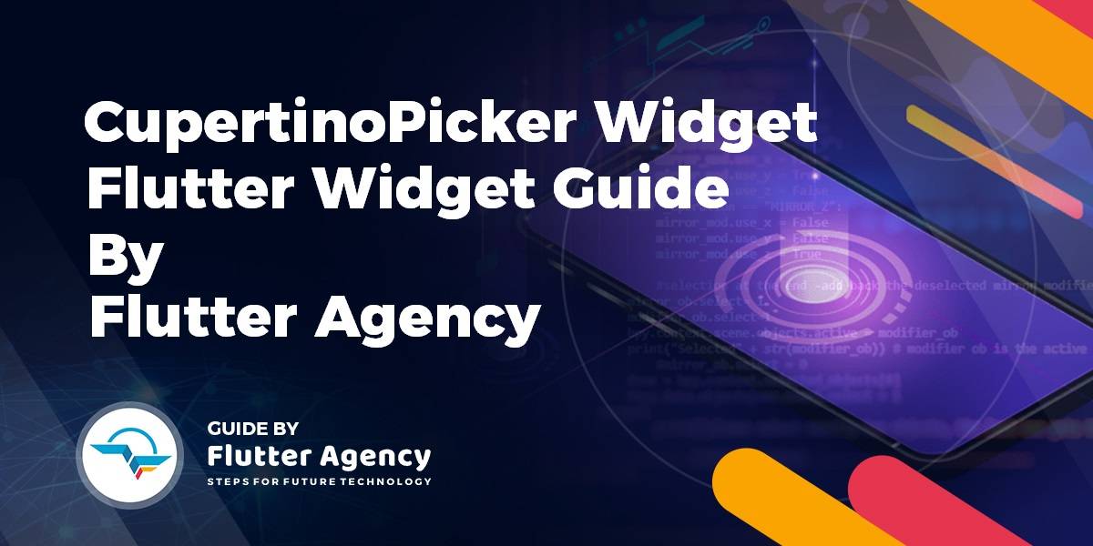 CupertinoPicker Widget - Flutter Widget Guide By Flutter Agency