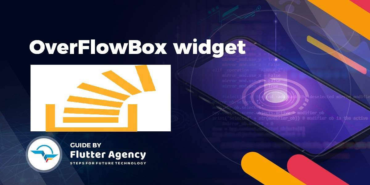 OverflowBox Widget - Flutter Widget Guide By Flutter Agency