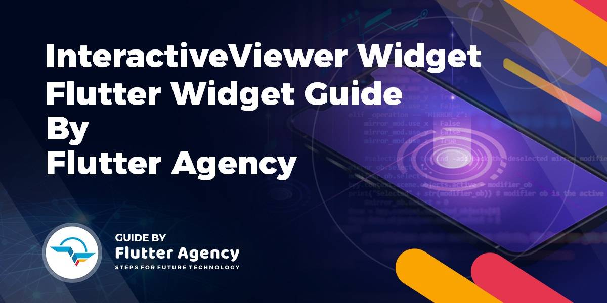 InteractiveViewer Widget - Flutter Guide By Flutter Widget