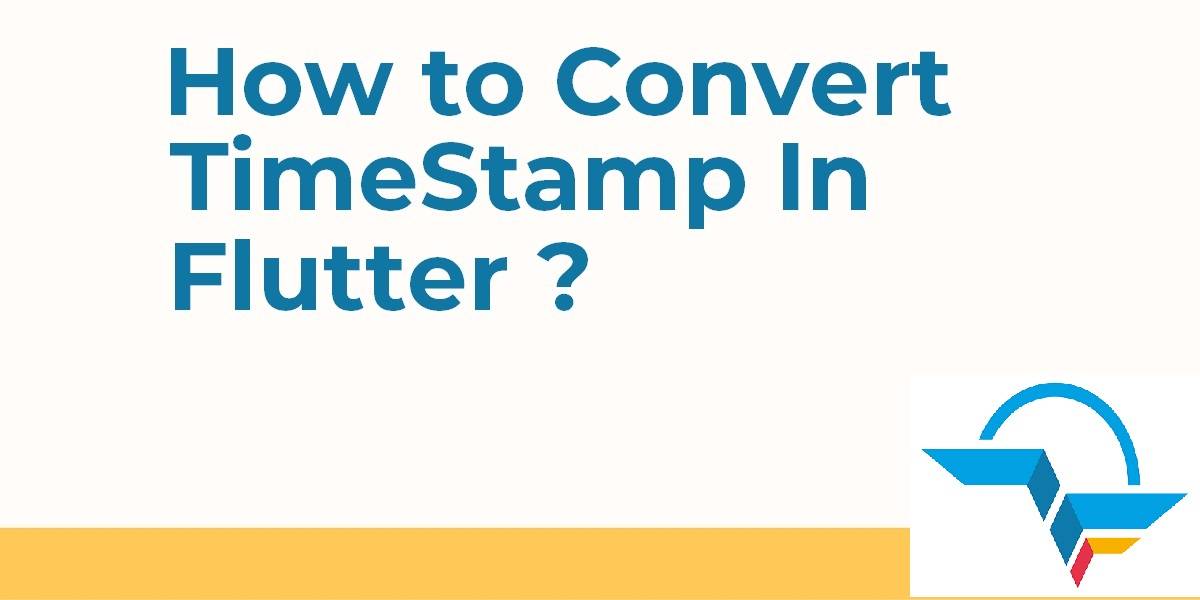 How to Convert TimeStamp In Flutter