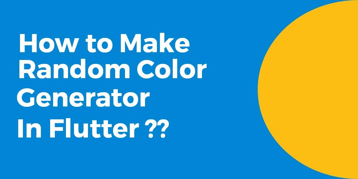 How to Make Random Color Generator In Flutter