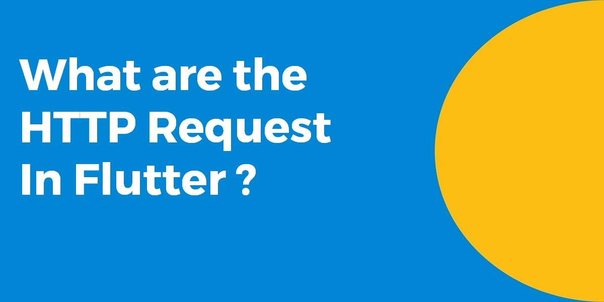 What are the HTTP Request In Flutter