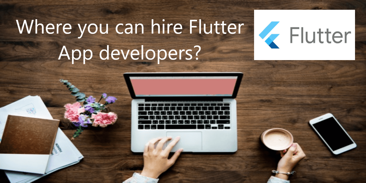 Where you can hire Flutter App developers?