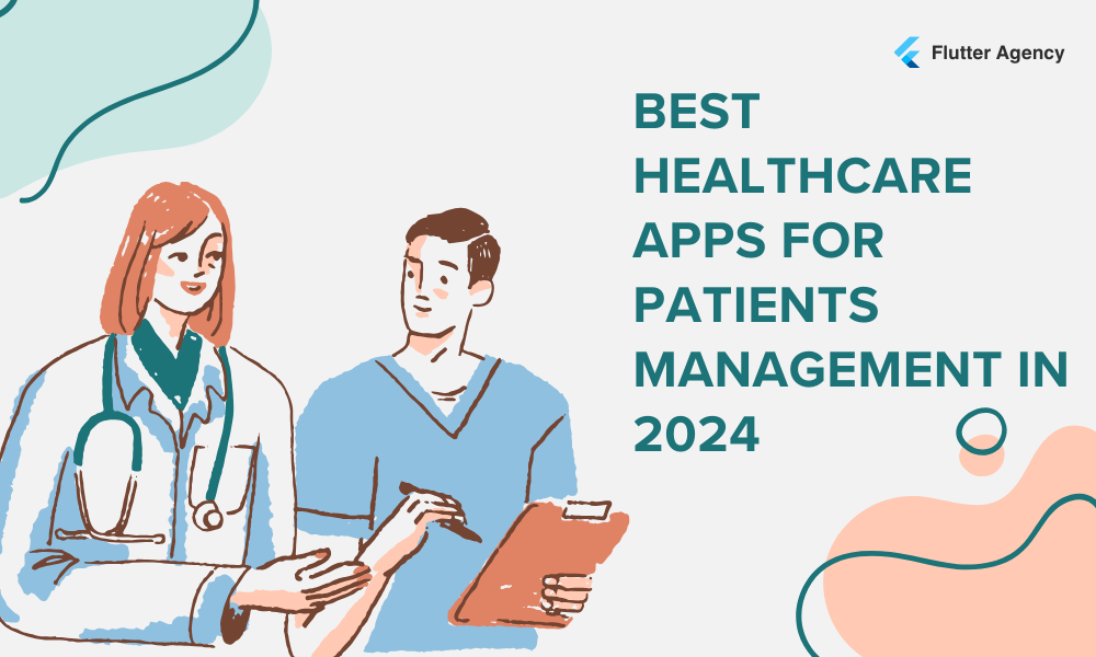 Best Healthcare Apps for Patients Management in 2024