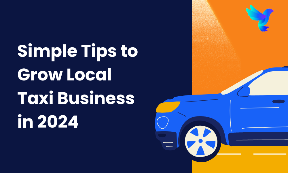 Simple Tips to Grow Local Taxi Business in 2024