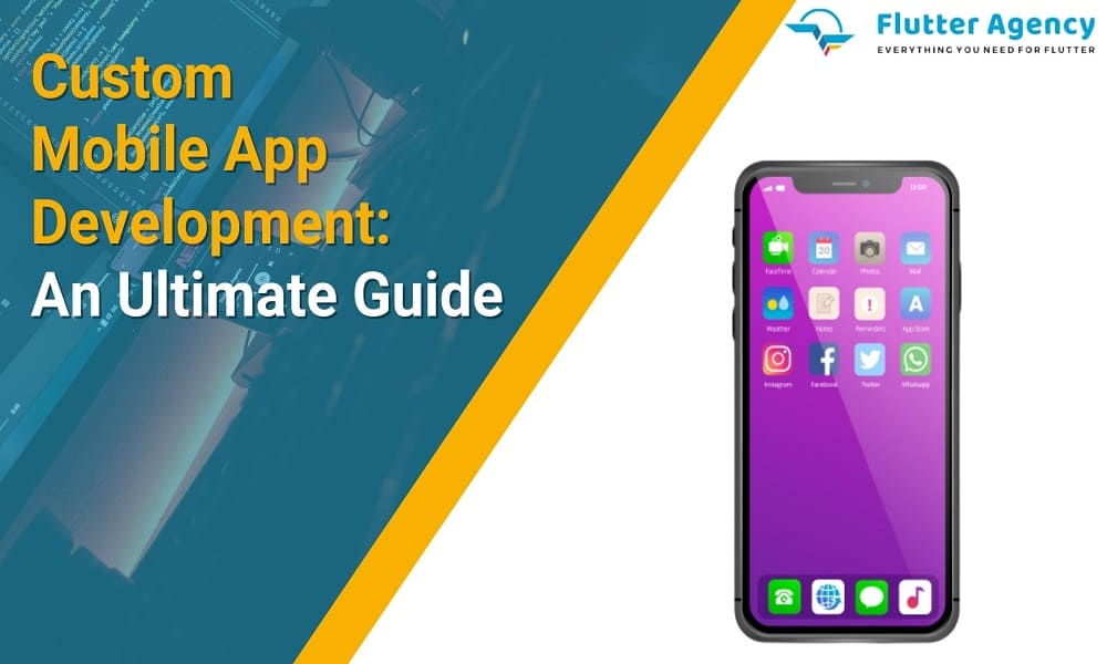 Custom Mobile App Development an Ultimate Guide 1000*600