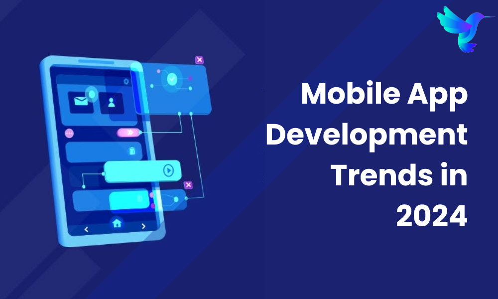 Mobile App Development Trends Of 2024