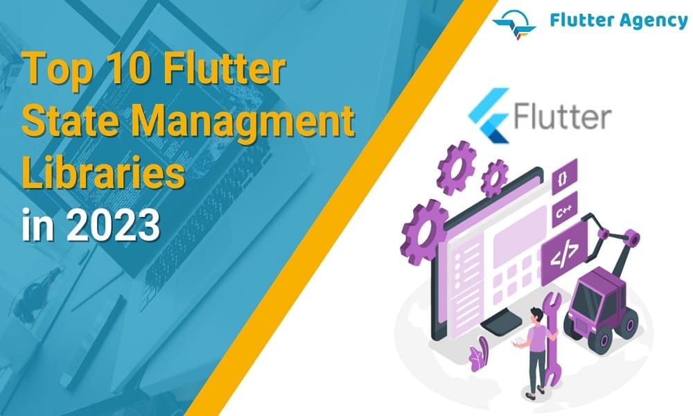 Top 10 Flutter State Mangment Libraries in 2023 1000*600