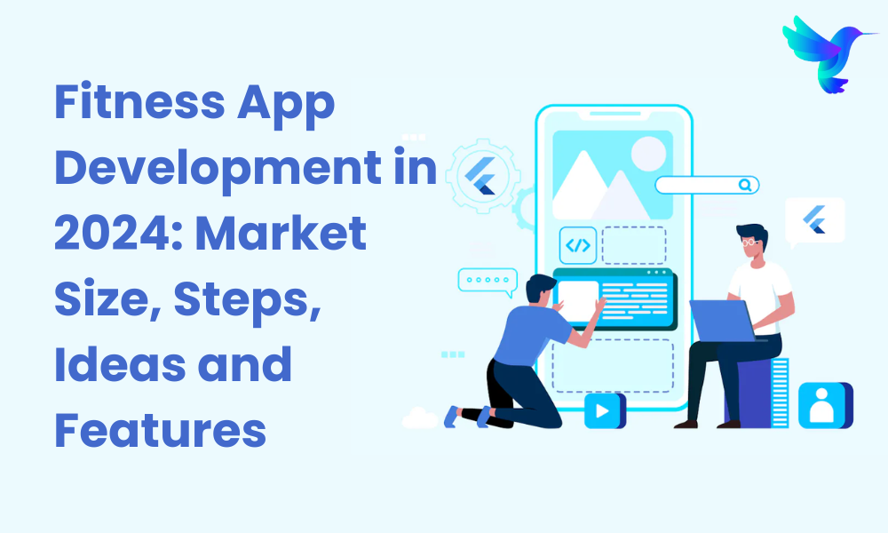 Fitness App Development in 2024: Market Size, Steps, Ideas and Features