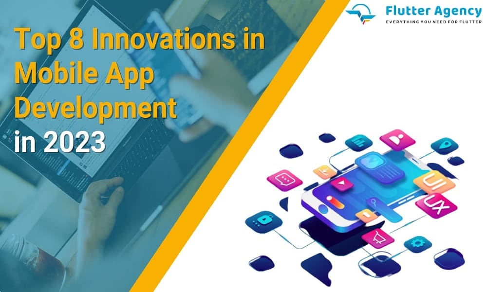 Top 8 Innovations in Mobile App Development in 2023 1000x600