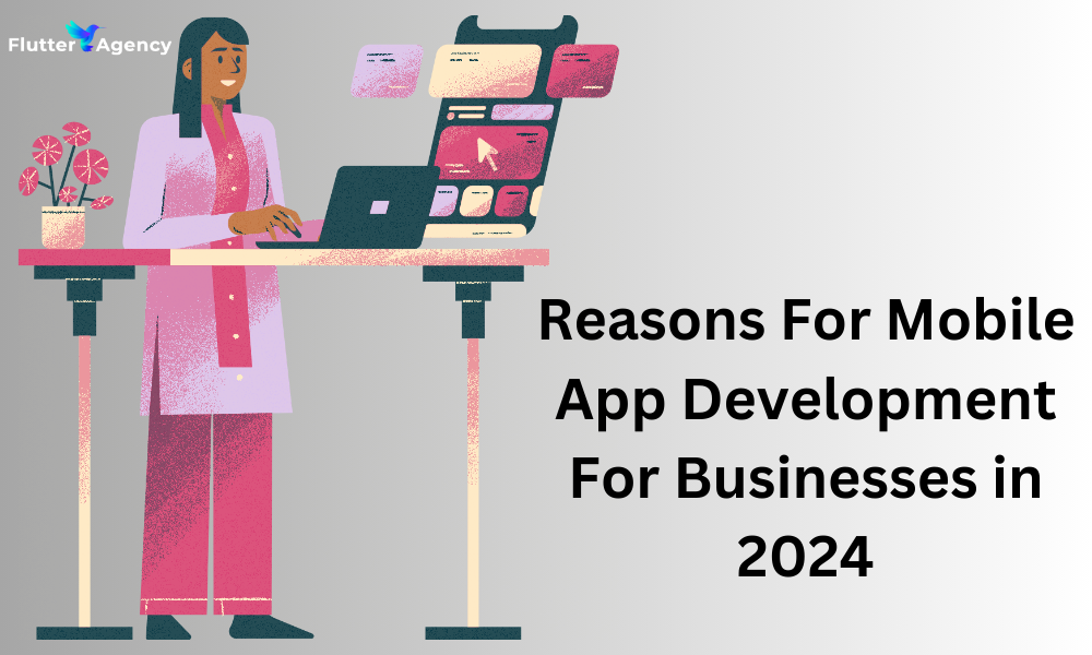 Reasons For Mobile App Development For Businesses in 2024