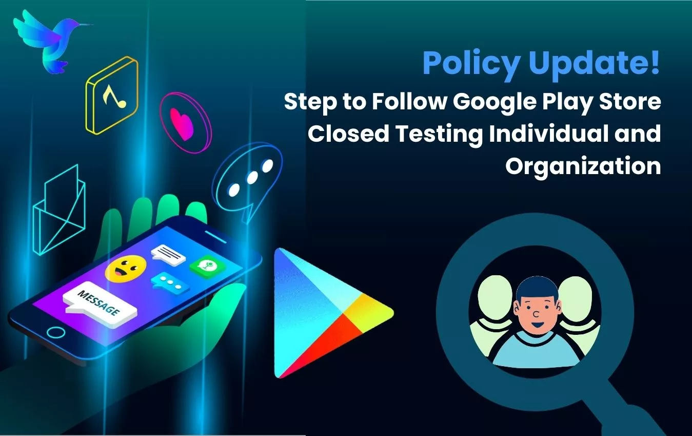 Step to follow Google Play Store closed testing individual and organization